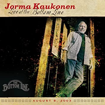 CD - Jorma Kaukonen "Live at the Bottom Line"