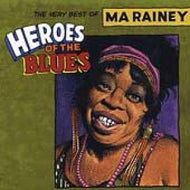 CD - Heroes of the Blues: The Very Best of Ma Rainey