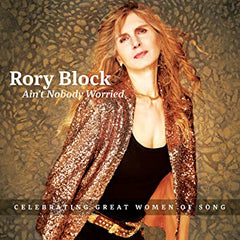 CD - Rory Block "Ain't Nobody Worried"