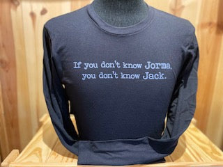 T-Shirt - 'If you don't know Jorma, you don't know Jack' Long Sleeve